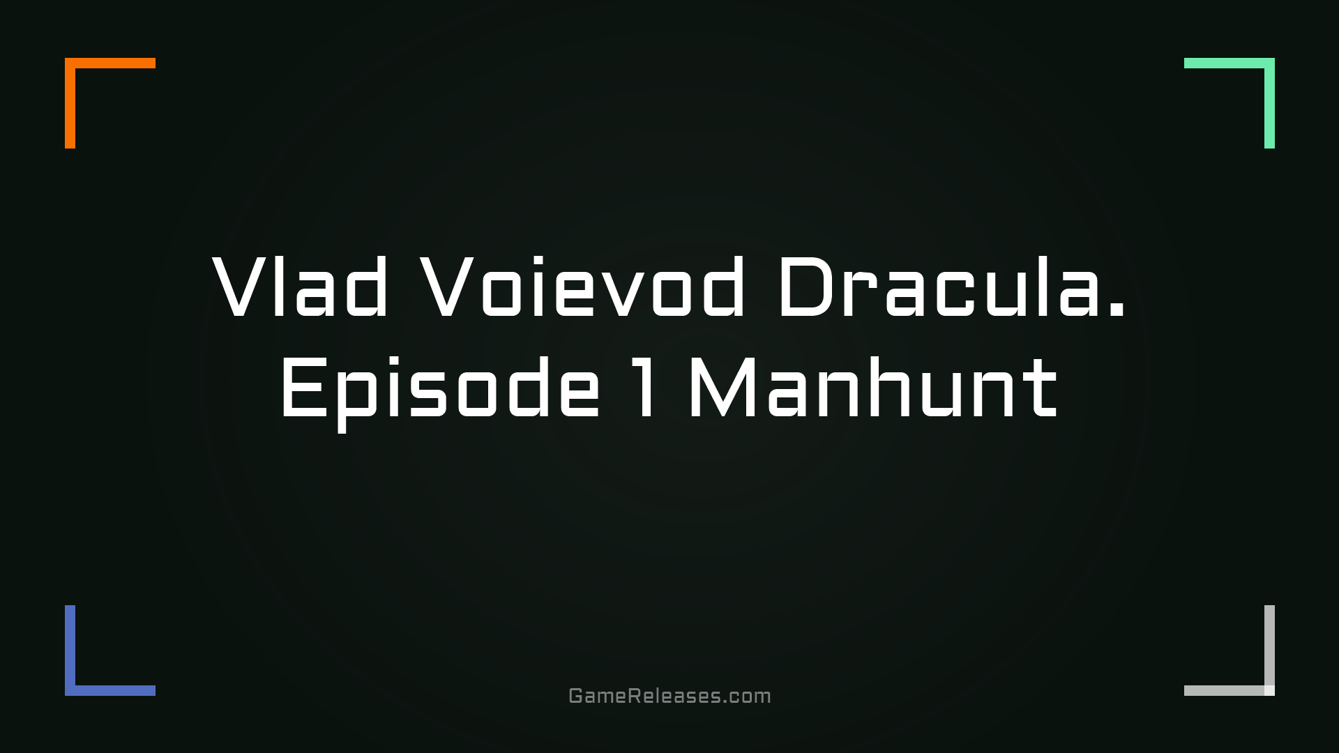 Vlad Voievod Dracula. Episode 1 Manhunt