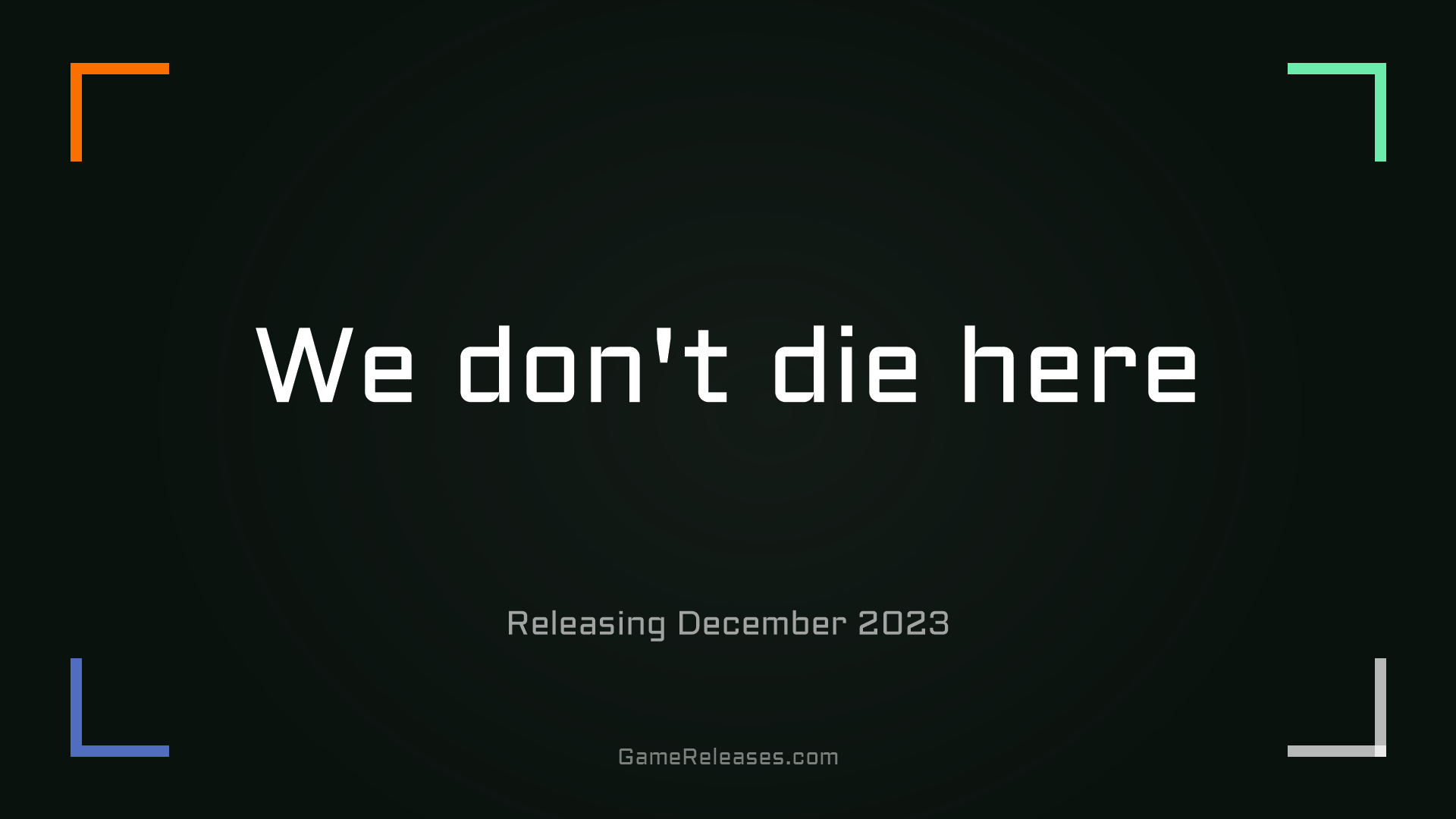We don't die here