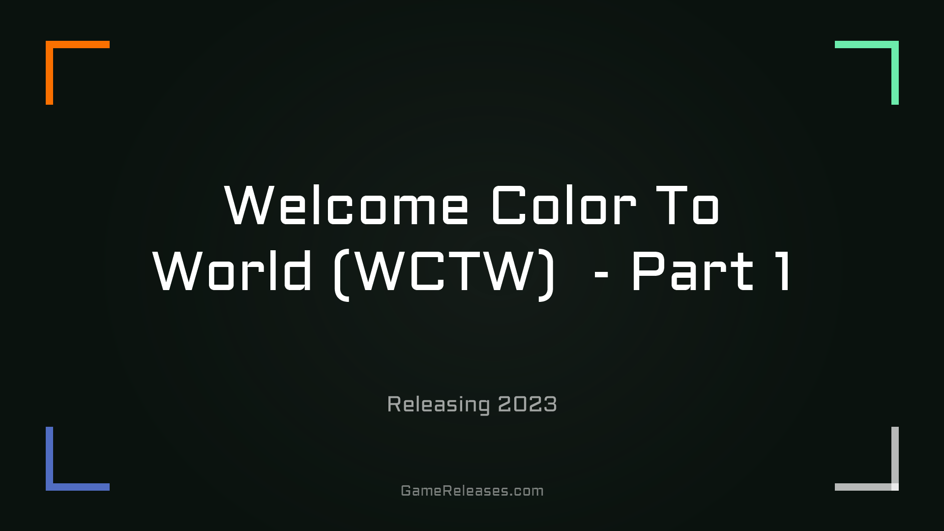Welcome Color To World (WCTW)  - Part 1