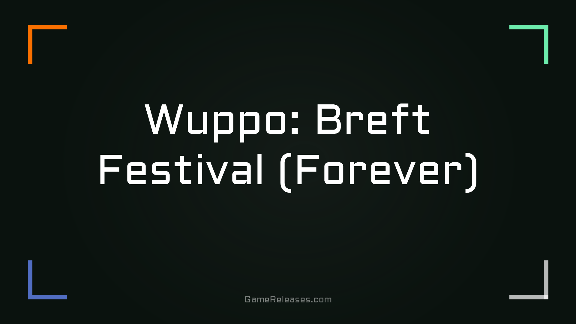 Wuppo: Breft Festival (Forever)